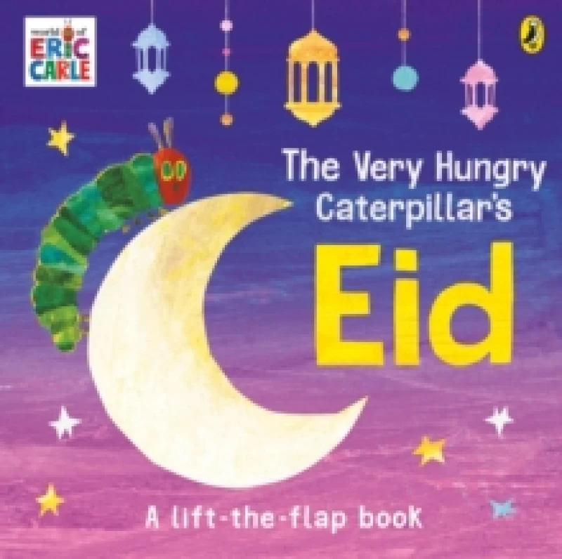 Image of The Very Hungry Caterpillar's Eid : A Lift-the-flap Book Board book