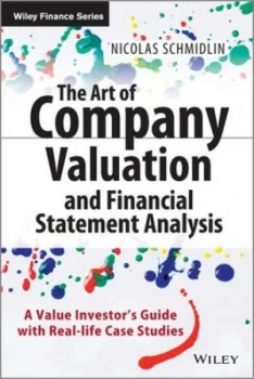 Image of The Art of Company Valuation and Financial Statement Analysis by Nicolas Schmidlin Hardback