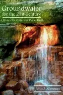 Image of groundwater for the 21st century a primer for citizens of planet earth