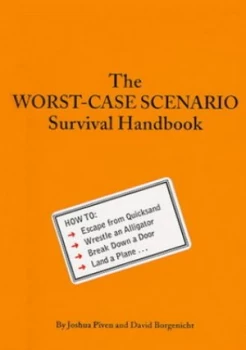 Image of The Worst-Case Scenario Survival Handbook by Joshua Piven and David Borgenicht Paperback