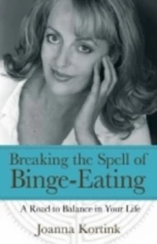 Image of Breaking the Spell of Binge Eating by Joanna Kortink Book