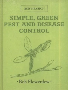 Image of Simple Green Pest and Disease Control by Bob Flowerdew Hardback