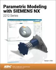 Image of Parametric Modeling with Siemens NX : 2212 Series