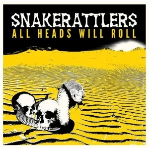 Image of Snakerattlers ‎- All Heads Will Roll Vinyl