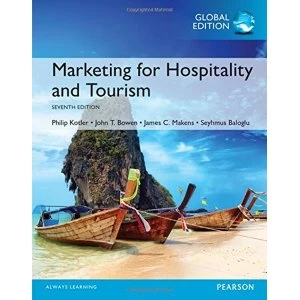 Image of Marketing for Hospitality and Tourism, Global Edition by Seyhmus Baloglu, Dr. Philip T. Kotler, John T. Bowen (Paperback,...
