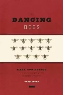 Image of The Dancing Bees : Karl von Frisch and the Discovery of the Honeybee Language