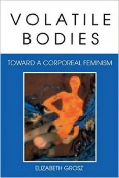 Image of Volatile Bodies by Elizabeth Grosz Paperback