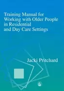 Image of training manual for working with older people in residential and day care s