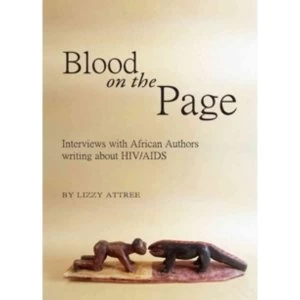 Image of Blood on the Page: Interviews with African Authors Writing About HIV/AIDS by Lizzy Attree (Hardback, 2010)