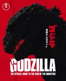 Image of Godzilla : The Official Guide to the King of the Monsters