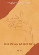 Image of shes strong but shes tired