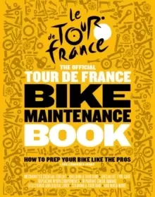 Image of The Official Tour de France Bike Maintenance Book : How To Prep Your Bike Like The Pros