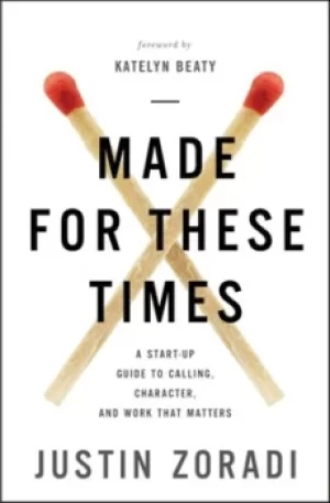 Image of Made for these times by Justin Zoradi