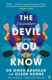 Image of The Devil You Know : Encounters in Forensic Psychiatry