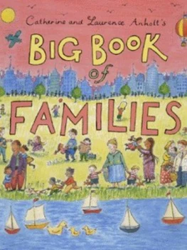 Image of Catherine and Laurence Anholts Big Book of Families. by Catherine Anholt Hardback