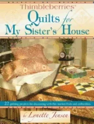 Image of thimbleberriesr quilts for my sisters house 22 quilting projects for decora