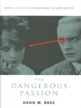Image of The Dangerous Passion by David M Buss Hardback