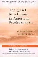 Image of quiet revolution in american psychoanalysis selected papers of arnold m coo