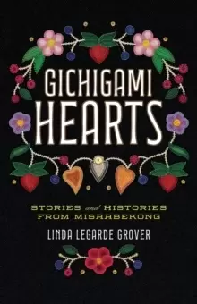 Image of Gichigami Hearts : Stories and Histories from Misaabekong