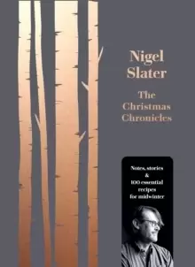 Image of The Christmas Chronicles : Notes, Stories & 100 Essential Recipes for Midwinter