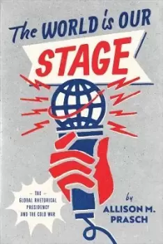 Image of The World Is Our Stage by Allison M. Prasch