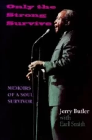 Image of only the strong survive memoirs of a soul survivor