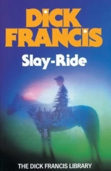 Image of Slay Ride by Dick Francis Hardback