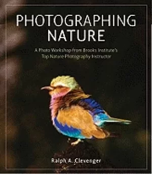 Image of photographing nature a photo workshop from brooks institutes top nature pho