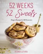 Image of 52 weeks 52 sweets elegant recipes for all occasions easy desserts birthda
