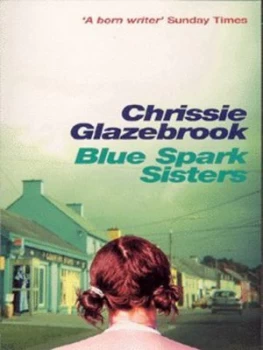 Image of Blue Spark Sisters by Chrissie Glazebrook Paperback