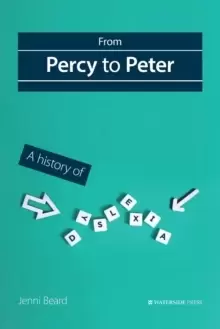 Image of From Percy to Peter : A History of Dyslexia