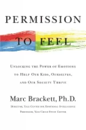 Image of permission to feel unlocking the power of emotions to help our kids oursel