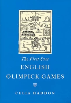 Image of The First Ever English Olimpick Games by Celia Haddon Hardback