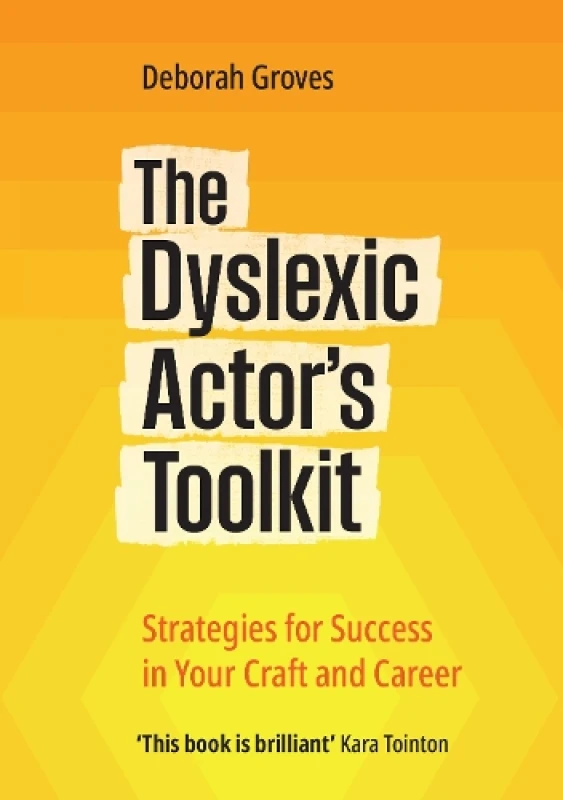 Image of The Dyslexic Actor's Toolkit : Strategies for Success in Your Craft and Career Paperback / softback