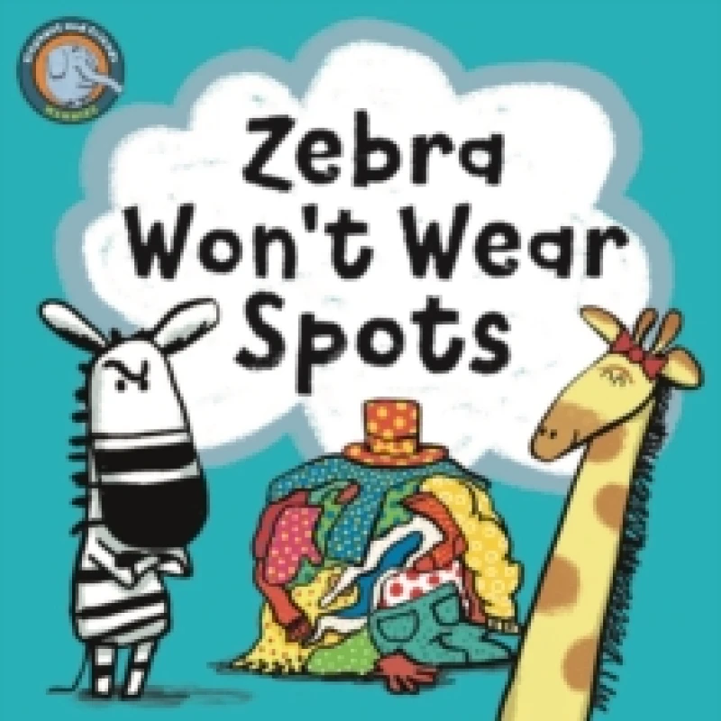 Image of Zebra Won't Wear Spots Board book