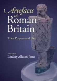 Image of Artefacts in Roman Britain : Their Purpose and Use