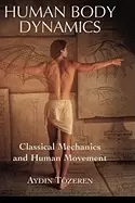 Image of human body dynamics classical mechanics and human movement