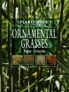 Image of The Plantfinders Guide to Ornamental Grasses by Roger Grounds Hardback