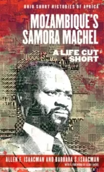 Image of Mozambique's Samora Machel : A Life Cut Short
