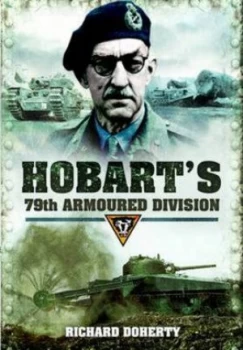Image of Hobarts 79th Armoured Division at War by Richard Doherty Hardback