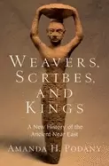 Image of weavers scribes and kings a new history of the ancient near east