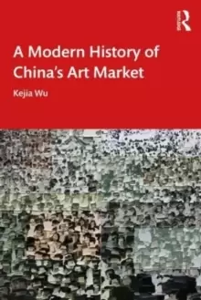 Image of A Modern History of China's Art Market