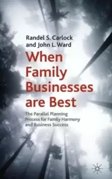 Image of When Family Businesses are Best : The Parallel Planning Process for Family Harmony and Business Success