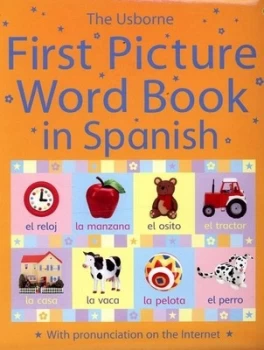 Image of The Usborne First Picture Word Book in Spanish by Felicity Brooks and Caroline Young and Pilar Dunster and Howard Allman and Jo Litchfield Hardback