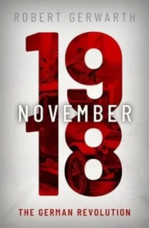 Image of November 1918 by Robert Gerwarth