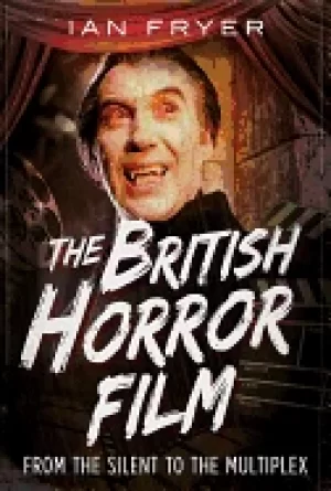 Image of british horror film from the silent to the multiplex