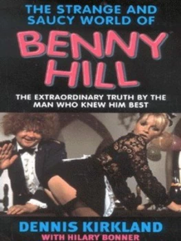Image of The Strange and Saucy World of Benny Hill by Dennis Kirkland and Hilary Bonner Paperback