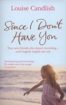 Image of Since I Dont Have You by Louise Candlish Paperback