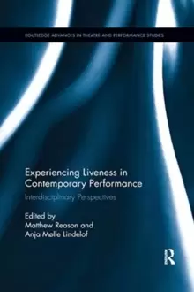 Image of Experiencing Liveness in Contemporary Performance : Interdisciplinary Perspectives