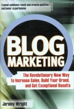 Image of Blog Marketing by Jeremy Wright Hardback